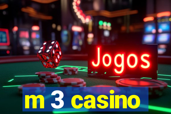 m 3 casino