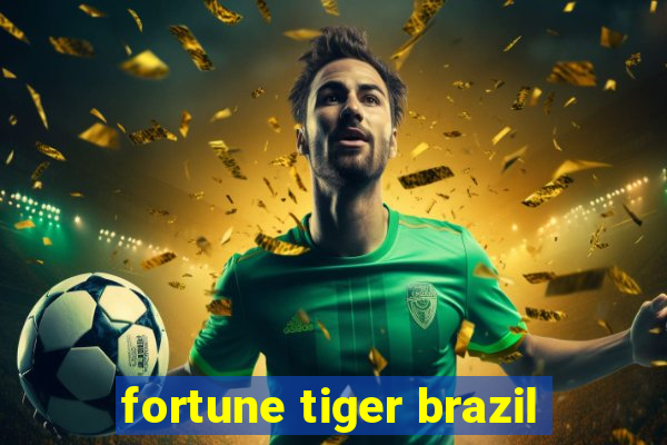 fortune tiger brazil