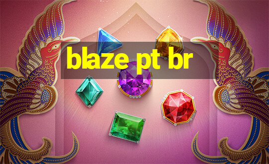 blaze pt br