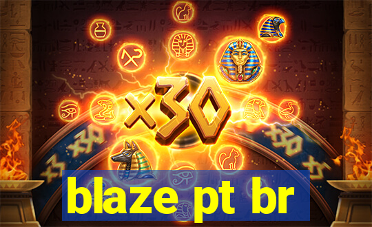 blaze pt br