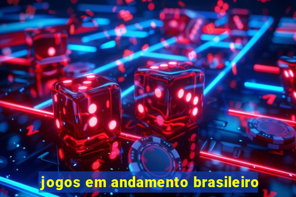 jogos em andamento brasileiro