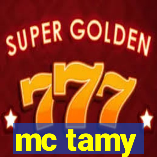 mc tamy