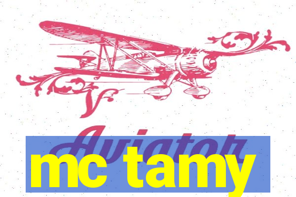 mc tamy