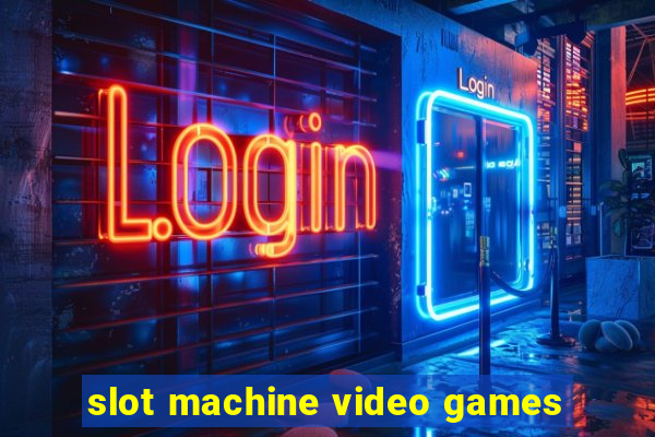 slot machine video games