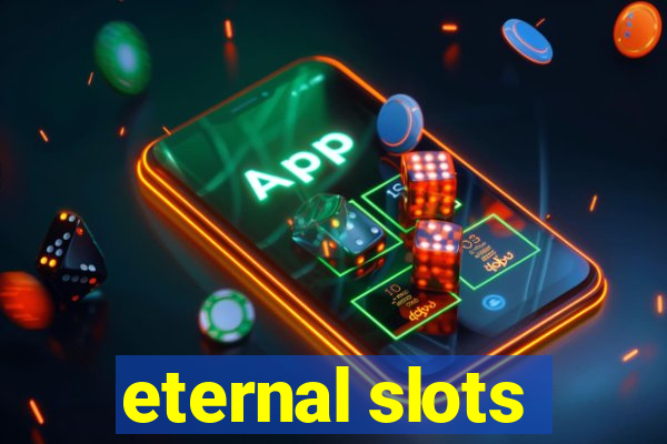 eternal slots