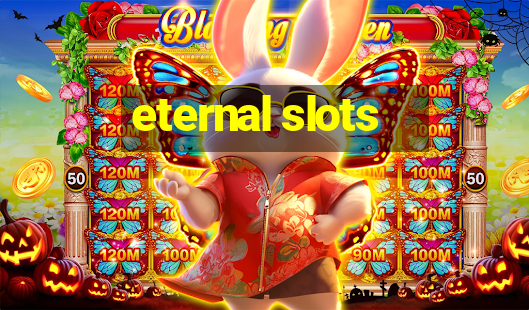 eternal slots