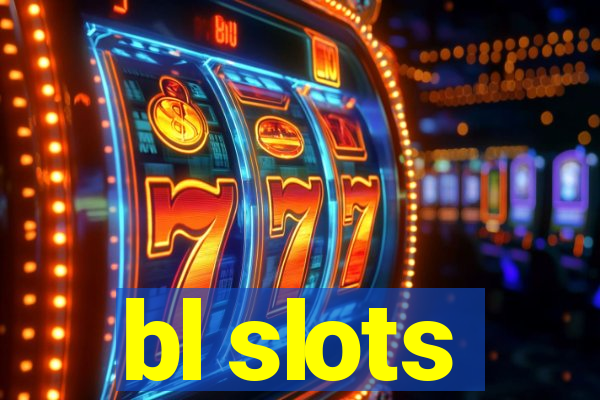 bl slots