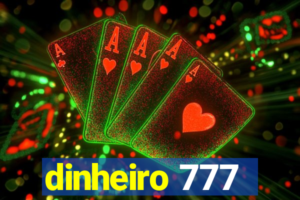 dinheiro 777