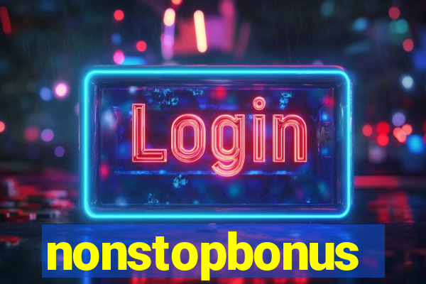 nonstopbonus