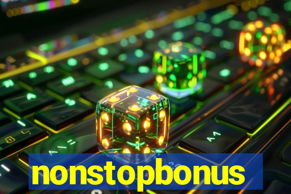 nonstopbonus