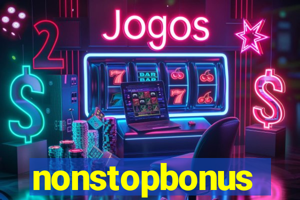 nonstopbonus