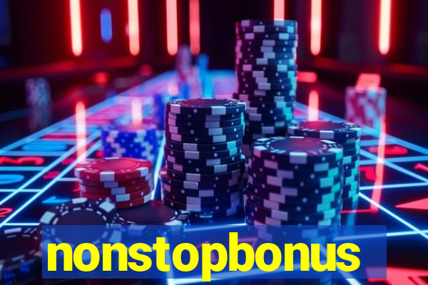 nonstopbonus