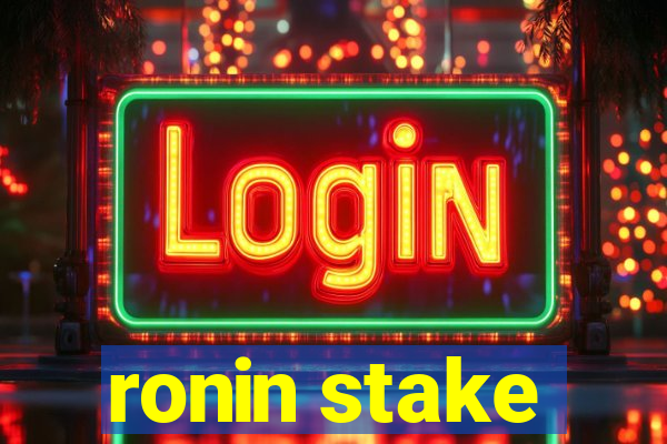 ronin stake