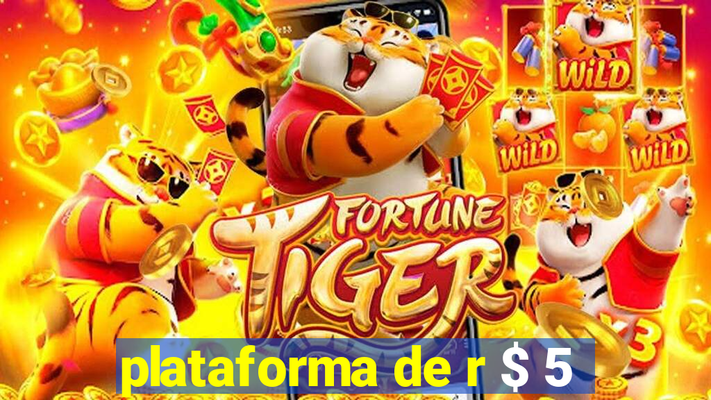 plataforma de r $ 5