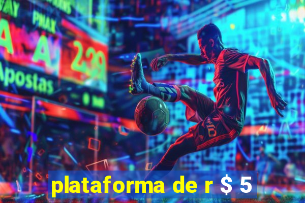 plataforma de r $ 5