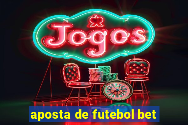 aposta de futebol bet