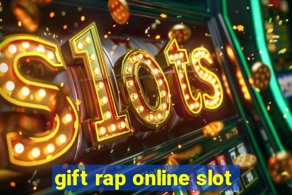 gift rap online slot