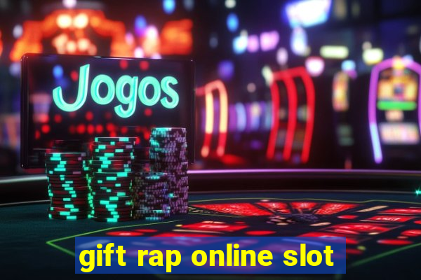 gift rap online slot