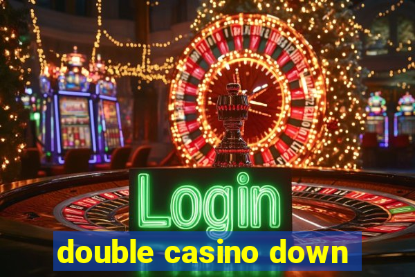 double casino down