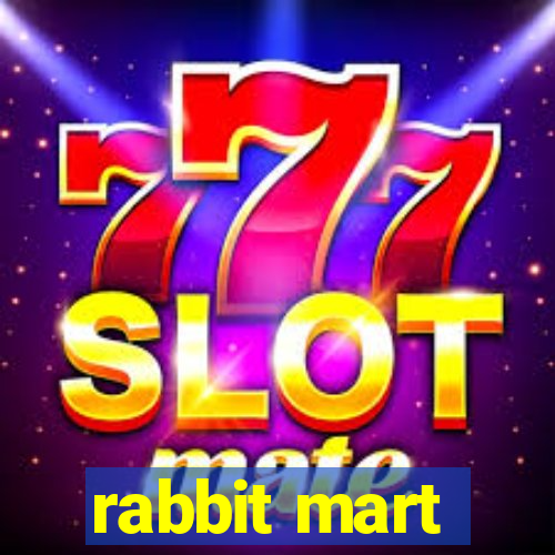 rabbit mart