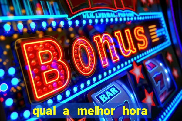 qual a melhor hora para jogar casino online