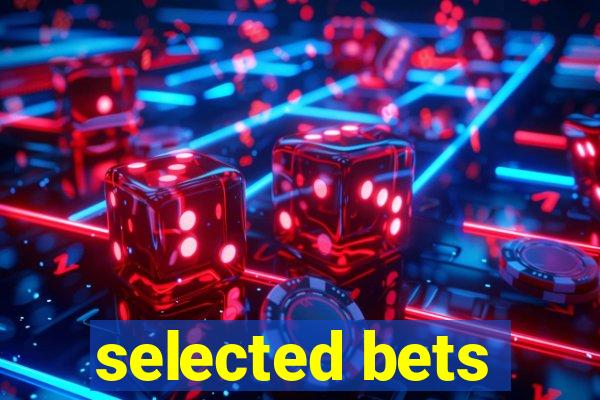 selected bets