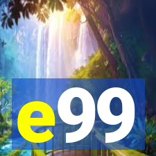 e99