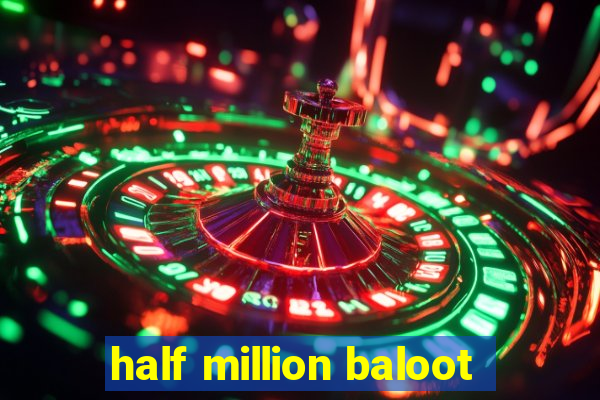 half million baloot