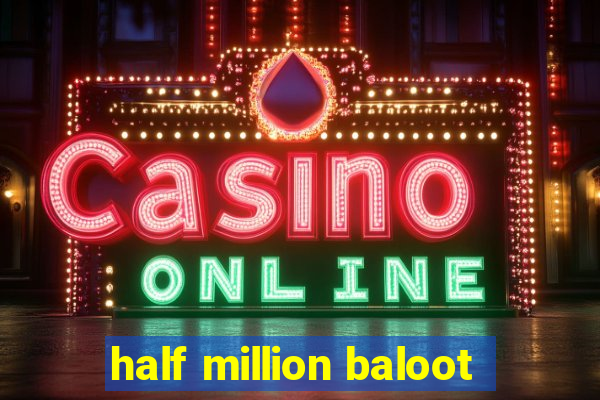 half million baloot