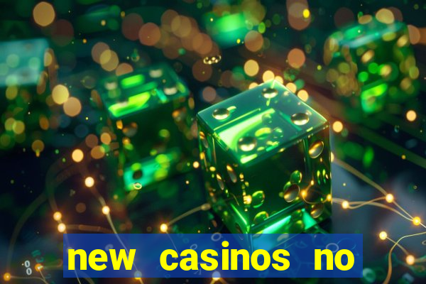 new casinos no deposit bonus