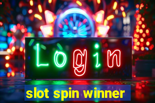 slot spin winner