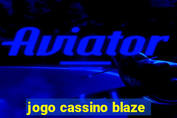 jogo cassino blaze