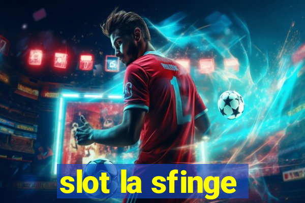 slot la sfinge