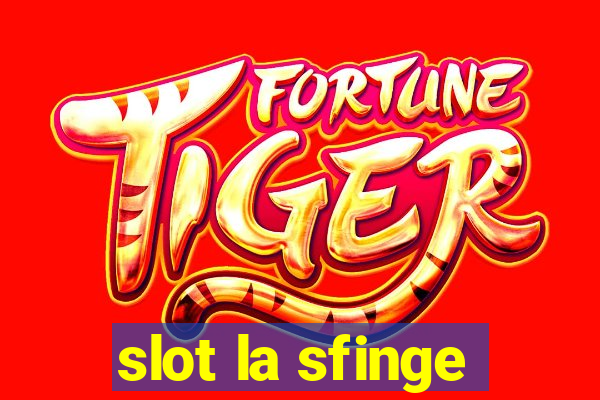 slot la sfinge