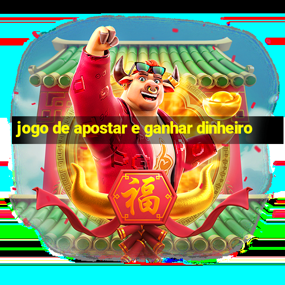 jogo de apostar e ganhar dinheiro