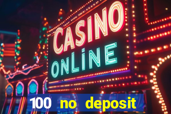 100 no deposit casino bonus