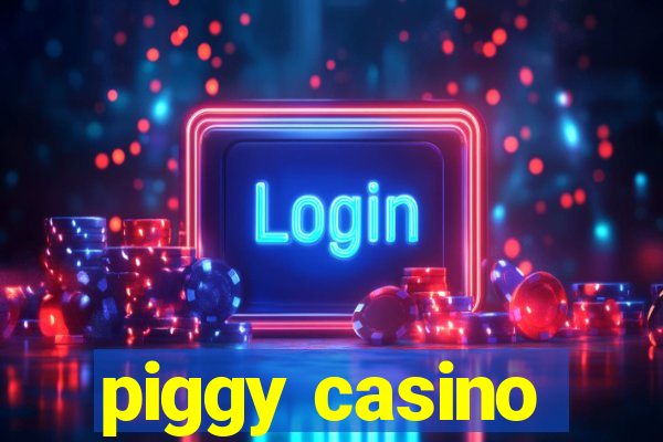 piggy casino