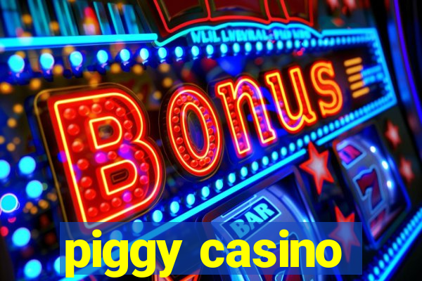 piggy casino