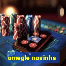 omegle novinha