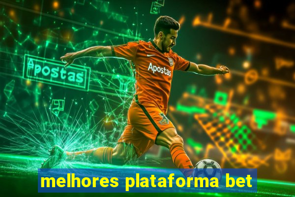 melhores plataforma bet