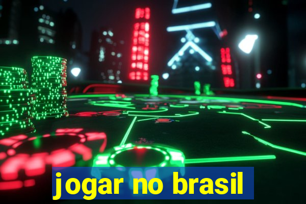 jogar no brasil