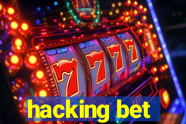 hacking bet