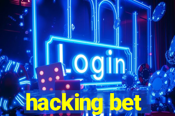 hacking bet