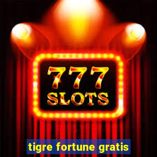 tigre fortune gratis