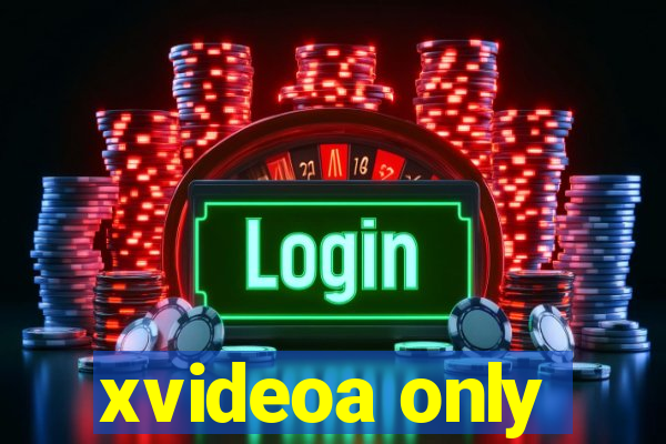 xvideoa only