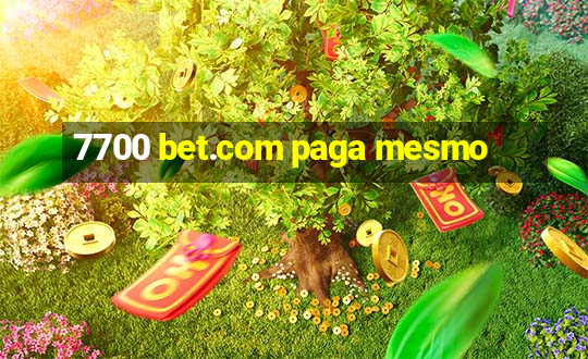 7700 bet.com paga mesmo