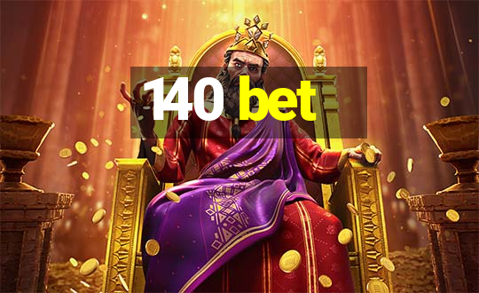 140 bet