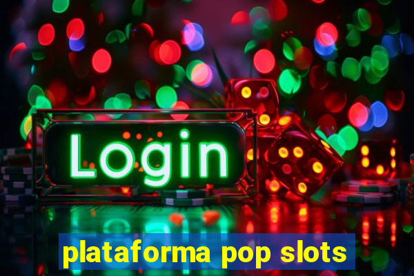 plataforma pop slots