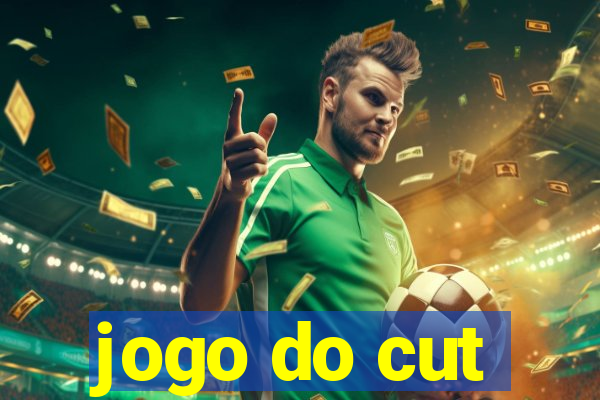 jogo do cut