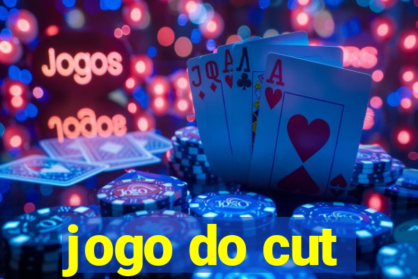 jogo do cut